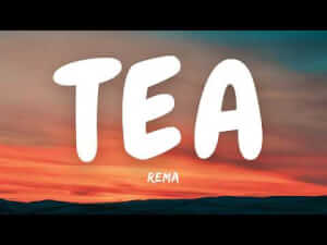 Rema – TEA TEA by Rema