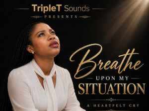Breathe Upon My Situation by TripleT Sounds